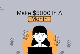 Entrepreneurial Ideas To Make 5K In A Month (10 Realistic Ways)