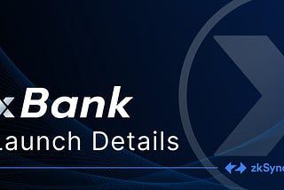 xBank Launch Details
