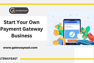 Start Your Own Payment Gateway Business