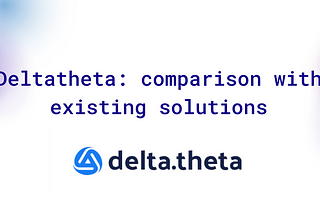 Deltatheta: comparison with existing solutions.