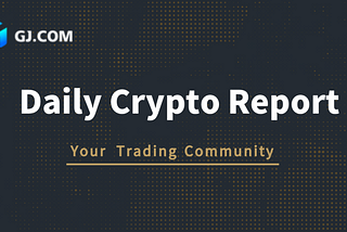 GJ.COM Daily Crypto Report | 12 Nov 2018