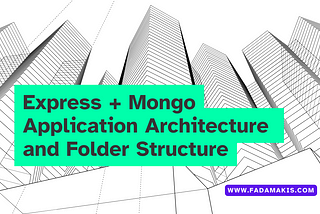 Express + Mongo Application Architecture and Folder Structure