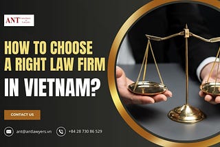 How to Choose a Law Firm in Vietnam: A Guide for Legal Success