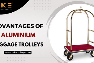 Advantages Of Aluminium Luggage Trolleys