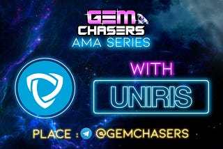 AMA Recap: Gem Chasers & Uniris