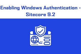 Enabling Windows Authentication — Sitecore 9.2