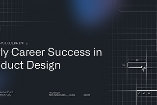 Palantir’s Blueprint for Early Career Success in Product Design