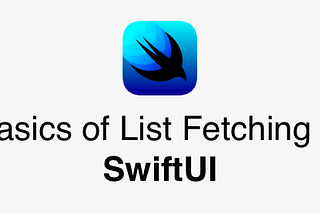 SwiftUI Basics: List Fetching