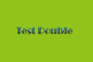 What is Test Double?