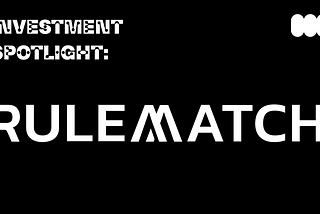 Investment Spotlight: RULEMATCH