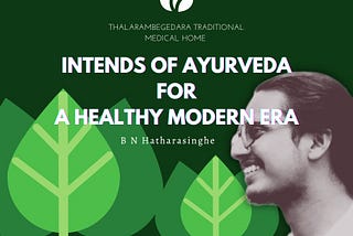නිරෝගී නූතනයට ආයුර්වේදයේ පරමාර්ථයන්