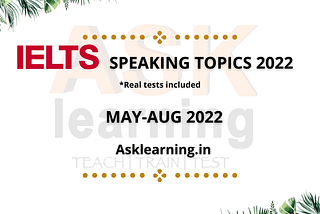 IELTS Speaking Topics May to Aug 2022