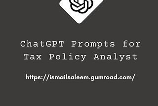 ChatGPT Prompts for Tax Policy Analysts