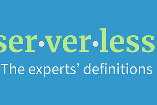 The differing definitions of “serverless”
