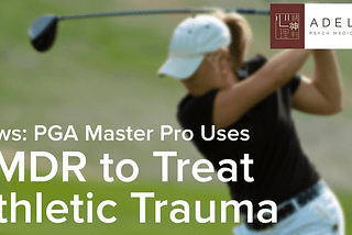 PGA Master Pro Alison Curdt Uses EMDR to Treat Athletic Trauma