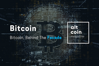 Bitcoin, Behind The Facade