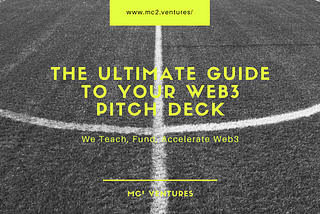 The Ultimate Guide to your Web3 Pitch Deck