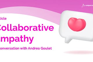 Collaborative Empathy: A Conversation with Andrea Goulet
