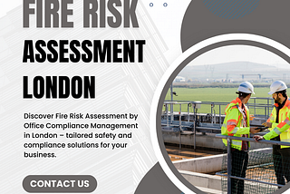 Office Compliance — Your Trusted Partner for Fire Risk Assessments in London