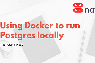 Use Docker to run Postgres locally