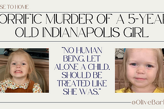 Close to Home: 5-Year-Old Girl Slowly Tortured to Death