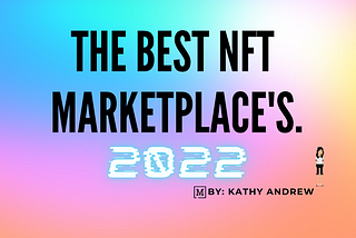Find the best marketplace platform for your next NFT purchase or investment. Updated October 2022
