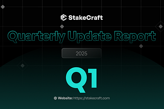 StakeCraft Q1 2025 Report : A Quarter of Technical Depth, Ecosystem Growth & Validator Excellence