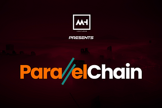 MH Ventures presents: ParallelChain