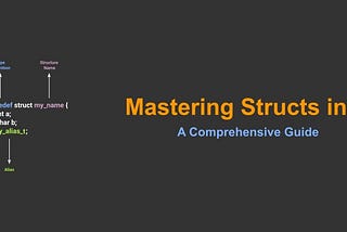 Mastering Structs in C: An In-Depth Guide