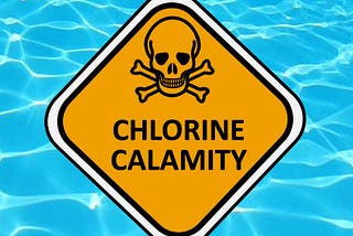 The Calamity of Chlorine