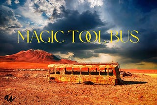 The Magic Tool Bus