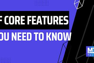 5 EF Core Features You Need To Know