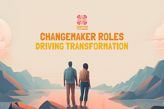 The 22 Faces of Change: Changemaker Roles Driving Transformation