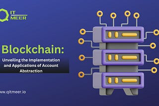 Blockchain: Unveiling the Implementation and Applications of Account Abstraction