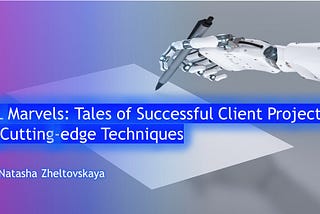 ML Marvels: Tales of Successful Client Projects and Cutting-edge Techniques