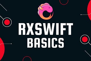 Welcome to RxSwift: Beginner