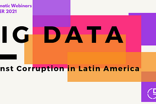 Big Data against Corruption in Latin America