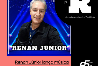 PR em Áudio: T2 | Renan Júnior lança música com referência a dois sucessos