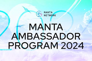 Manta Network Ambassador Program 2024