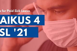 Haikus about Paid Sick leave