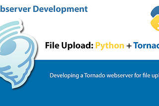 How to Upload Files with Python Tornado Framework