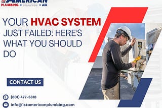 Your HVAC System Just Failed: Here’s What You Should Do