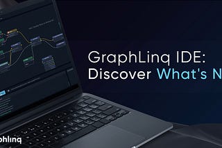 GraphLinq IDE: Discover What’s New