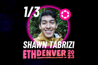 Shawn Tabrizi — ETH Denver 23–1/3