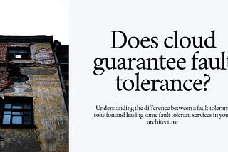 Does cloud guarantee fault tolerance?
