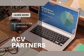 ACV Partners: The Engine Behind Successful E-Commerce Brands | Trusted And Secure