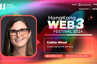 ARK Invest CEO Cathie Wood to Attend Hong Kong Web3 Festival 2024