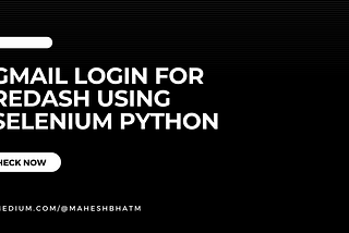 Gmail Login for Redash using Selenium python