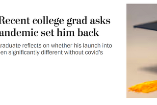 Headline, summary and photo from this week’s Work Advice column. Headline and summary read: “Recent college grad asks whether pandemic set him back. A pandemic-era college graduate reflects on whether his launch into adulthood would have been significantly different without covid’s influence.  June 13, 2024.” To the right, a stock photo of a black graduation cap with a bright golden tassel sitting on a white surface.