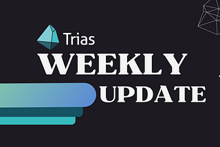 Trias Weekly Updates(Apr 8 — Apr 14,2024)